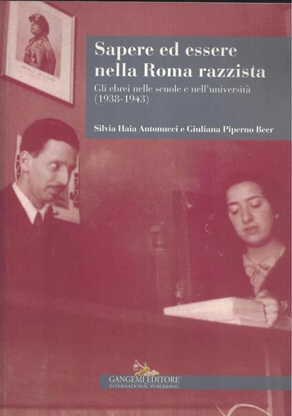 Sapere ed essere nella Roma razzista. Gli ebrei nelle scuole e nell'università (1938-1943) - copertina