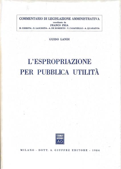 L' espropriazione per pubblica utilità - Guido Landi - copertina