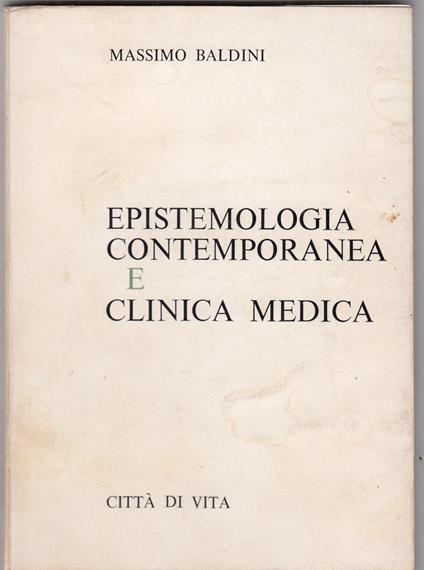 Epistemologia contemporanea e clinica medica - Massimo Baldini - copertina