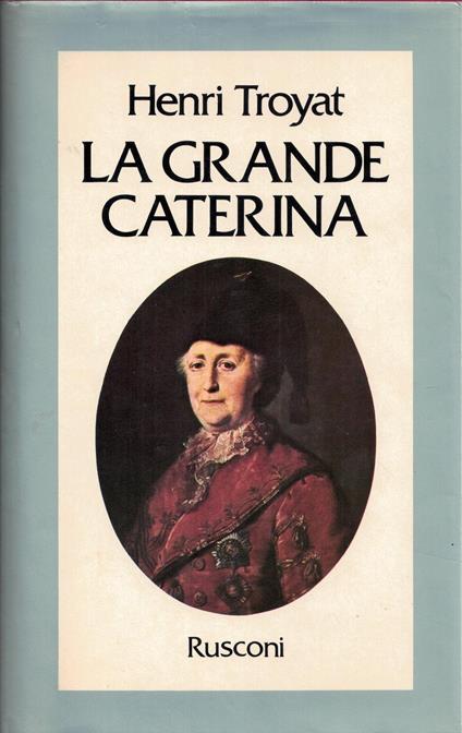 La grande Caterina - Henri Troyat - copertina