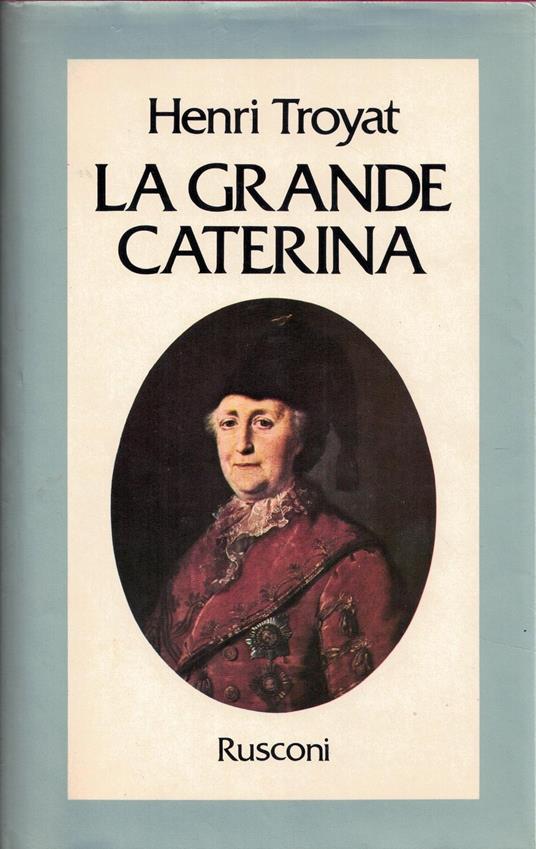 La grande Caterina - Henri Troyat - copertina