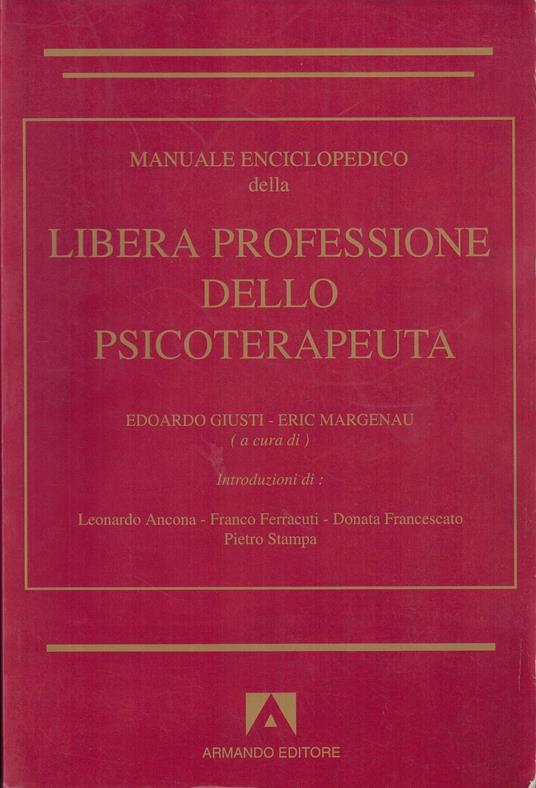 Manuale enciclopedico della libera professione dello psicoterapeuta - Edoardo Giusti - copertina