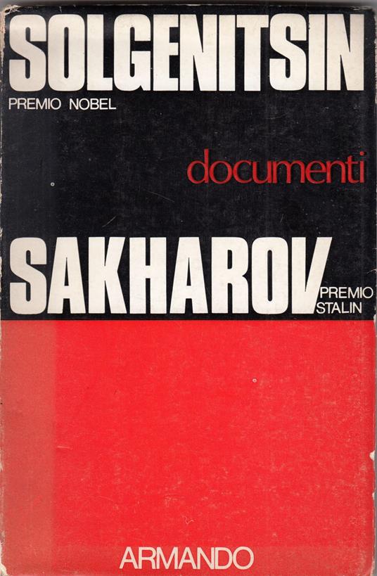 A. Solgenitsin Premio Nobel A. D. Sakharov Premio Stalin Documenti - copertina