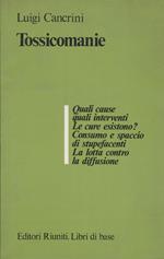 TOSSICOMANIE Quali cause quali interventi. Le cure esistono? Consumo e spaccio di stupefacenti, la lotta contro la diffuzione