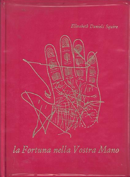 La Fortuna nella Vostra Mano - Elizabeth Daniels Squire - copertina