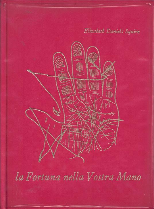 La Fortuna nella Vostra Mano - Elizabeth Daniels Squire - copertina