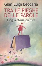 Tra le pieghe delle parole-Lingua storia cultura