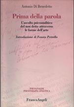 Prima della parola. L'ascolto psicoanalitico del non detto attraverso le forme dell'arte