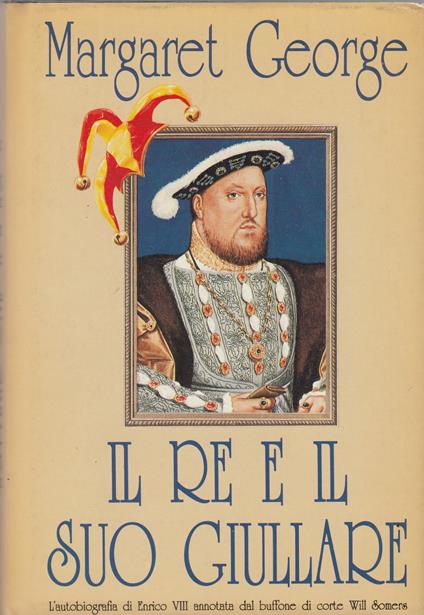 Il Re E Il Suo Giullare - Margaret George - copertina