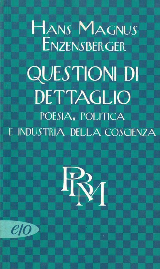 Questioni di dettaglio. Poesia, politica e industria della cultura - Hans Magnus Enzensberger - copertina