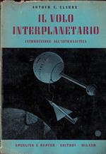 Il Volo Interplanetario. Introduzione all'astronautica