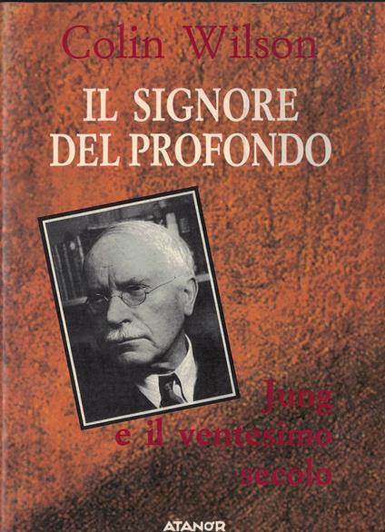il signore del profondojung e il suo ventesimo secolo - Colin Wilson - copertina