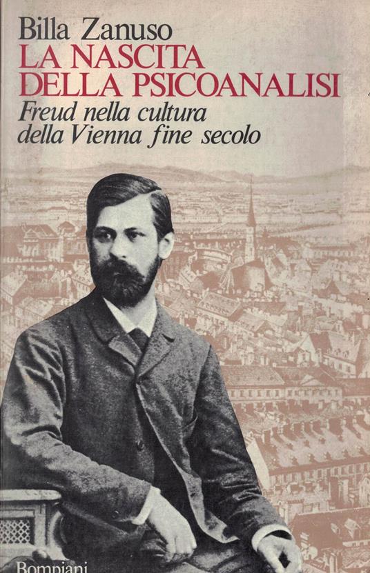 nascita della psicoanalisi - freud nella cultura della vienna fine secolo - Billa Zanuso - copertina