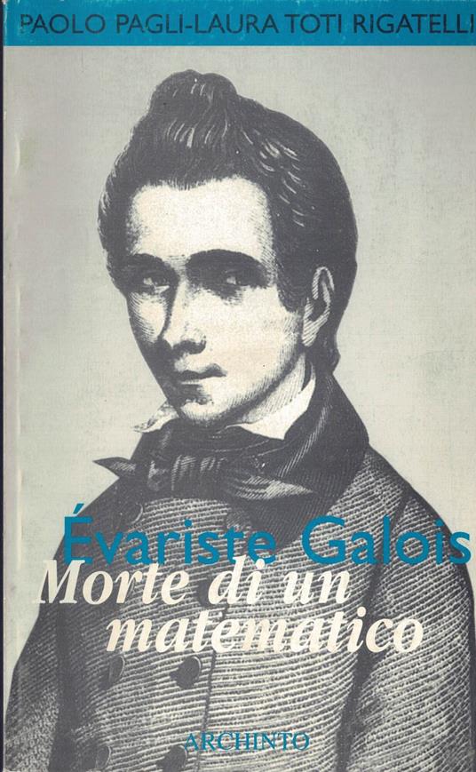 Évariste Galois. Morte di un matematico - copertina