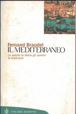 IL MEDITERRANEO Lo spazio la storia gli uomini le tradizioni Saggi tascabili 7
