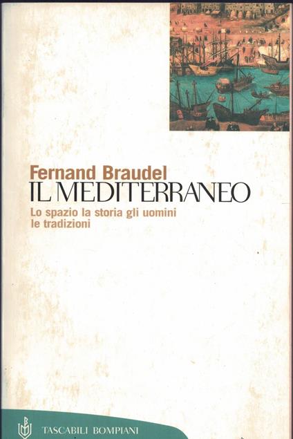 IL MEDITERRANEO Lo spazio la storia gli uomini le tradizioni Saggi tascabili 7 - Fernand Braudel - copertina