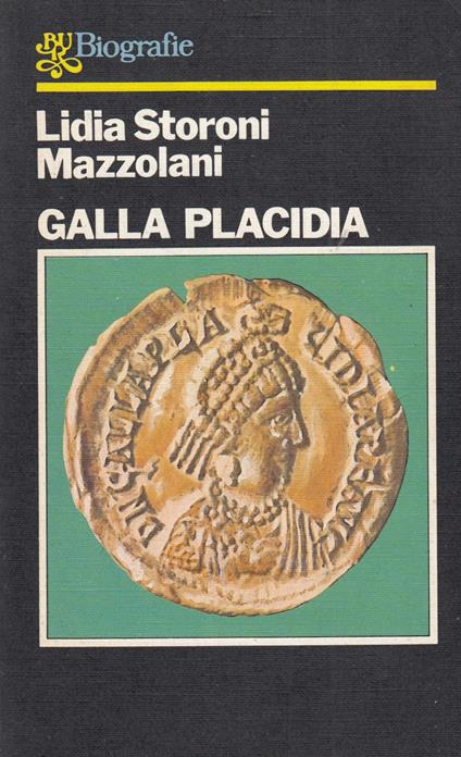 Galla Placidia - Lidia Storoni Mazzolani - copertina