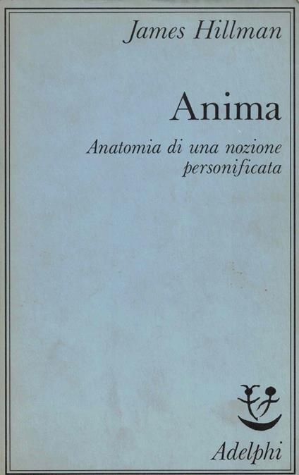 Anima : anatomia di una nozione personificata - James Hillman - copertina