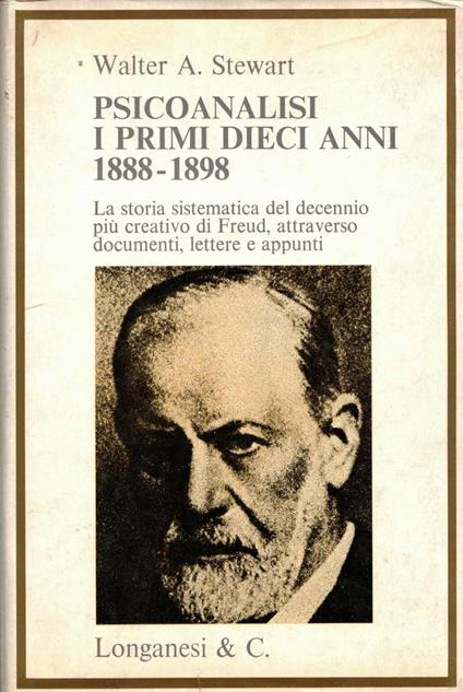 Psicoanalisi. I primi dieci anni. 1888-1898 - Walter A. Stewart - copertina