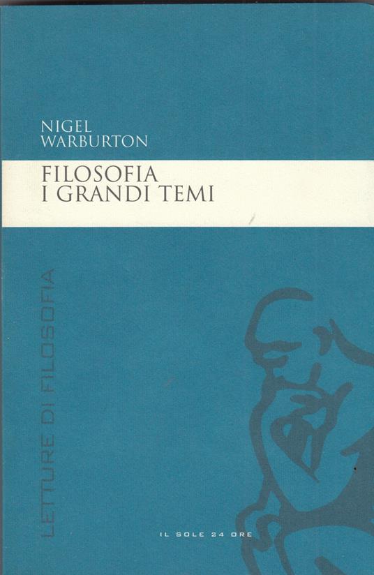 Filosofia I Grandi Temi. Letture Di Filosofia 6 - Nigel Warburton - copertina