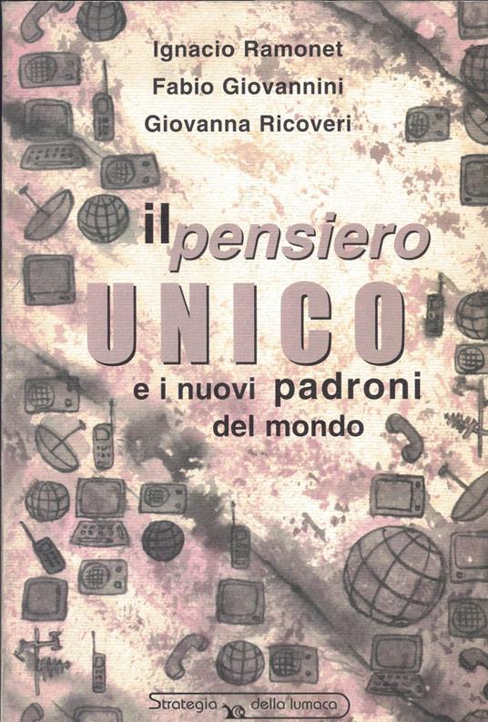Il pensiero Unico e i nuovi padroni del mondo - copertina