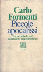 Piccole apocalissi-Tracce della divinotà nell'ateismo contemporaneo