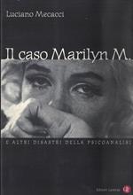Il caso Marilyn M. E altri disastri della psicoanalisi