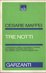 Tre notti. L'esperienza mistica, psicologica e poetica del negativo: Giovanni della Croce, Carl Gustav Jung, Thomas Stearns Eliot