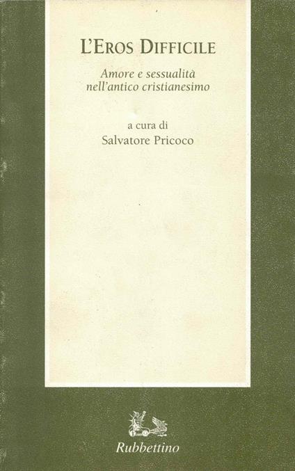 L' eros difficile. Amore e sessualità nell'antico cristianesimo - copertina
