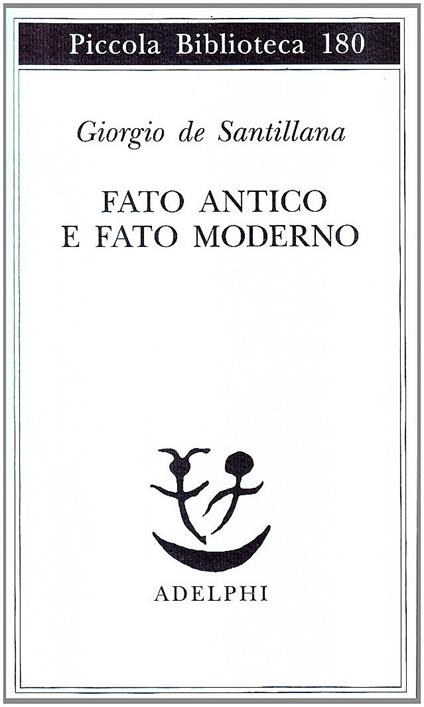 Fato antico e fato moderno - Giorgio de Santillana - copertina