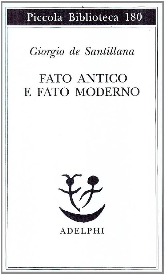Fato antico e fato moderno - Giorgio de Santillana - copertina