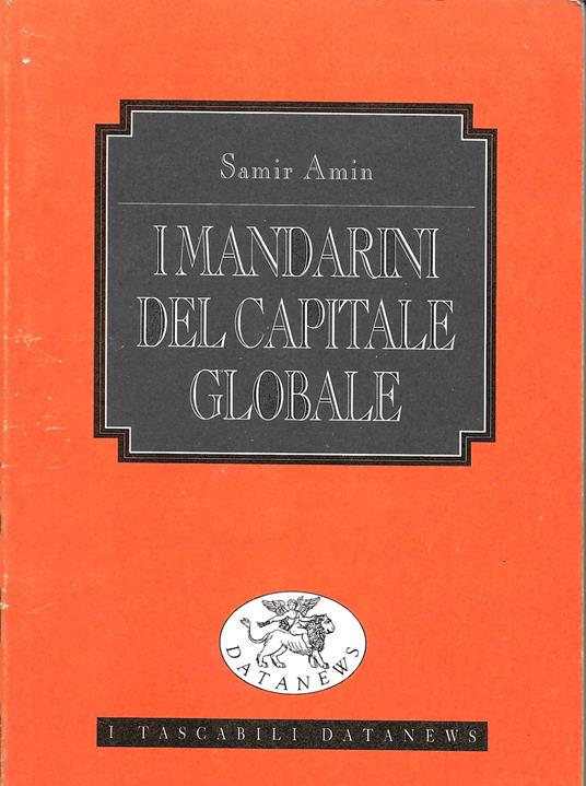 I mandarini del capitale globale - Samir Amin - copertina