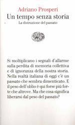 Un tempo senza storia. La distruzione del passato