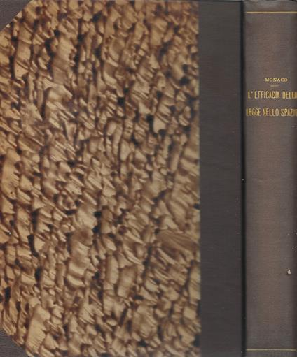 TRATTATO DI DIRITTO CIVILE ITALIANO - VOL. PRIMO, TOMO IV - L 'efficacia della legge nello spazio - - Riccardo Monaco - copertina
