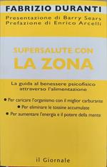 Supersalute con la zona la guida al benessere psicofisico