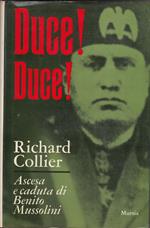 Duce! Duce! ascesa e caduta di Benito Mussolini