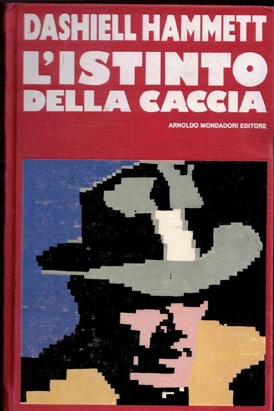 L' istinto della caccia Introduzione di Lillian Hellman - Dashiell Hammett - copertina