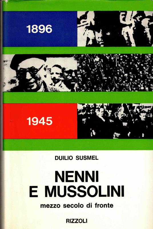 Nenni e Mussolini. Mezzo secolo di fronte - Duilio Susmel - copertina