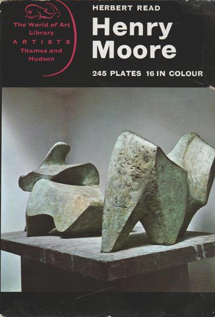 Henry Moore. 245 plates, 16 in colour - Herbert Read - copertina