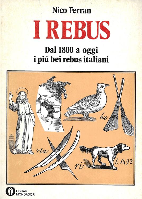 I REBUS - Dal 1800 a oggi i più bei rebus italiani - Nico Ferran - copertina