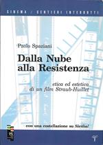Dalla nube alla Resistenza. Etica ed estetica di un film. Straub-Huillet