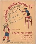 Enciclopedia geografica divertente. 17°: I paesi del ferro: la Maremma Toscana