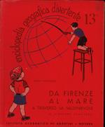 Encicliopedia Geografica Divertente 13° Da Firenze al mare a Traverso la Valdinievole