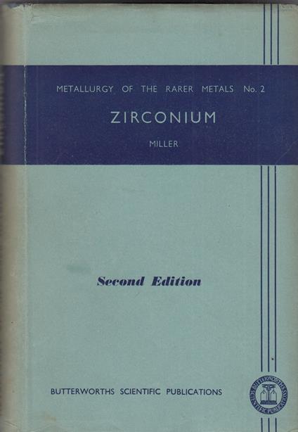 Zirconium. Metallurgy of the rarer metals No. 2 - Miller - copertina