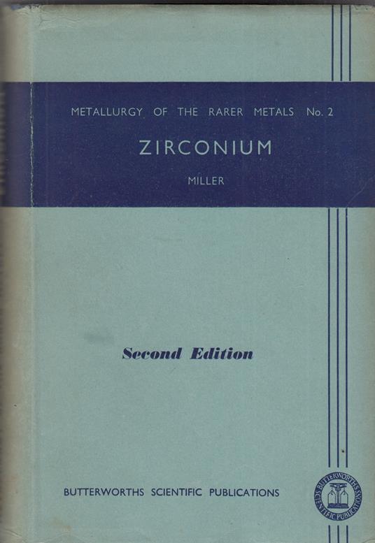 Zirconium. Metallurgy of the rarer metals No. 2 - Miller - copertina