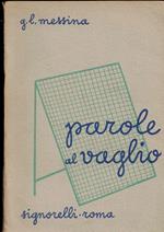 Parole al vaglio : Prontuario delle incertezze lessicali e delle difficoltà grammaticali