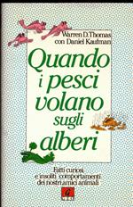 Quando i pesci volano sugli alberi