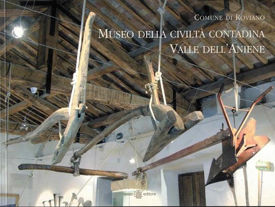 Museo della civiltà contadina Valle dell'Aniene. Catalogo - copertina