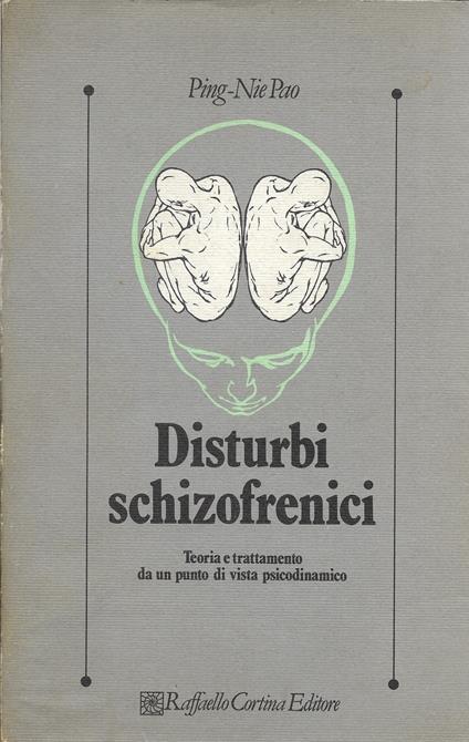 Disturbi schizofrenici. Teoria e trattamento da un punto di vista psicodinamico - copertina