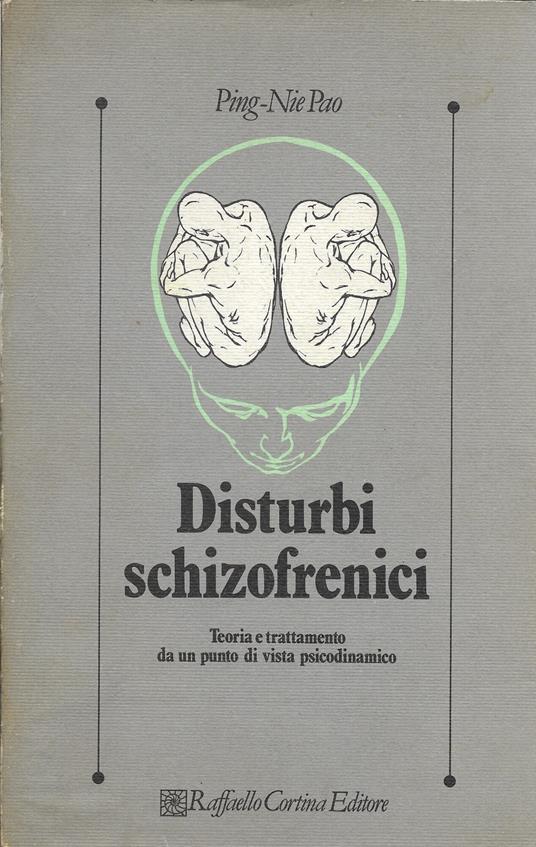 Disturbi schizofrenici. Teoria e trattamento da un punto di vista psicodinamico - copertina